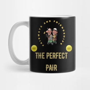 Fairways and Friendships: The Perfect Pair Mug